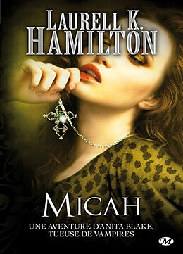 Broschiert Une aventure d'Anita Blake, tueuse de vampires. Vol. 13. Micah von Laurell K. Hamilton