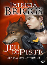 Broché Alpha & Omega. Vol. 3. Jeu de piste de Patricia Briggs