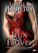 Broschiert Une aventure d'Anita Blake, tueuse de vampires. Vol. 17. Jeux de fauves von Laurell K. Hamilton