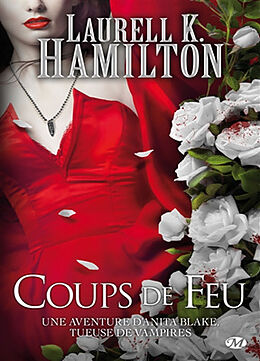 Broschiert Une aventure d'Anita Blake, tueuse de vampires. Vol. 19. Coups de feu von Laurell K. Hamilton