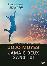 Broschiert Jamais deux sans toi von Jojo Moyes