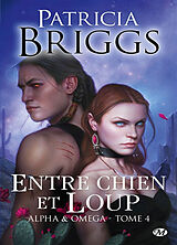 Broschiert Alpha & Omega. Vol. 4. Entre chien et loup von Patricia Briggs