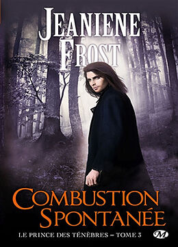 Broschiert Le prince des ténèbres. Vol. 3. Combustion spontanée von Jeaniene Frost