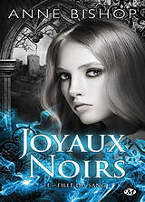 Broché Joyaux noirs. Vol. 1. Fille du sang de Anne Bishop