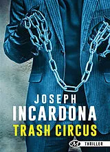 Broschiert Trash circus von Joseph Incardona
