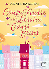 Broschiert Coup de foudre à la librairie des coeurs brisés von Annie Darling