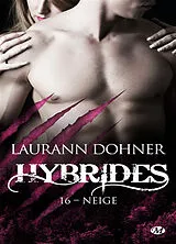 Broschiert Hybrides. Vol. 16. Neige von Laurann Dohner