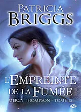 Broschiert Mercy Thompson. Vol. 12. L'empreinte de la fumée von Patricia Briggs