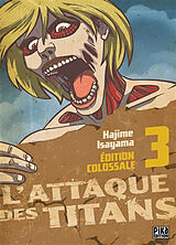 Broché L'attaque des titans : édition colossale. Vol. 3 de Hajime Isayama