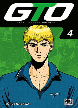 Broché GTO (Great teacher Onizuka). Vol. 4 de Tôru Fujisawa