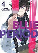 Broschiert Blue period. Vol. 4 von Tsubasa Yamaguchi