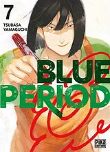 Broschiert Blue period. Vol. 7 von Tsubasa Yamaguchi