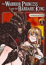 Broschiert The warrior princess and the barbaric king. Vol. 1 von Noriaki Kotoba