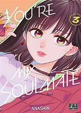 Broschiert You're my soulmate. Vol. 3 von Anashin