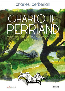 Broché Charlotte Perriand : une architecte française au Japon : 1940-1942 de Charles Berberian