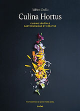 Broché Culina Hortus : cuisine végétale gastronomique et créative de Adrien Zedda