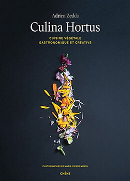 Broché Culina Hortus : cuisine végétale gastronomique et créative de Adrien Zedda