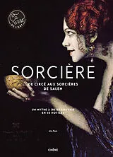 Broschiert Sorcière : de Circé aux sorcières de Salem : un mythe à (re)découvrir en 40 notices von Alix Paré