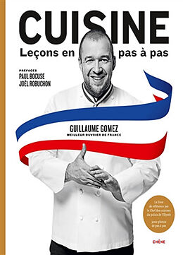 Broché Cuisine : leçons en pas à pas : le livre de référence par le chef des cuisines du palais de l'Elysée de Guillaume Gomez