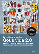 Broschiert Le guide de la cuisine sous vide 2.0 et de la cuisson basse température : plus de 150 recettes étape par étape et plu... von Karsten Tanggaard