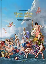 Broschiert Ulysse, Athéna et les autres : la mythologie gréco-romaine racontée par la peinture von Camille Jouneaux