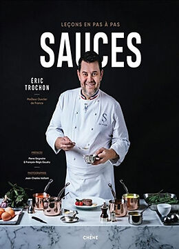 Broché Sauces : leçons en pas à pas de Eric Trochon