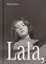 Broschiert Lala, je te vois où que tu sois von Delphine Bonnet