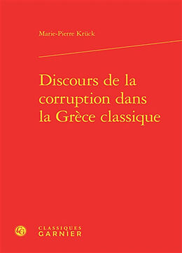 Broché Discours de la corruption dans la Grèce classique de Marie-Pierre Krück