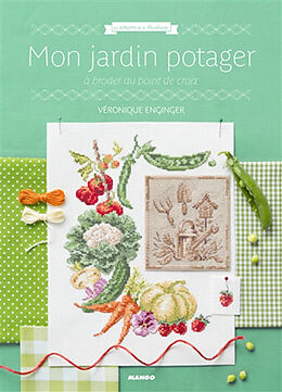 Broschiert Mon jardin potager : à broder au point de croix von Véronique Enginger