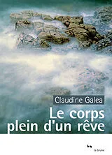 Broschiert Le corps plein d'un rêve von Claudine Galea