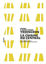 Broché La cuisine du Central de Michel; Troisgros, Marie-Pierre Troisgros