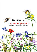 Broché Le jardin jungle : arche de biodiversité de Dave Goulson