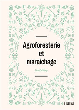 Broché Agroforesterie et maraîchage de Léon Schleep