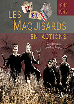 Broché Les maquisards en actions : 1943-1945 de Sylvie; Paireault, Jean-Paul Pouliquen