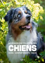 Broschiert La grande encyclopédie des chiens : soins, comportements, races von 