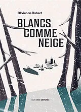 Broschiert Blancs comme neige von Olivier de Robert