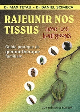 Couverture cartonnée Rajeunir nos tissus avec les bourgeons de Max Tetau, Daniel Scimera