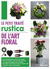 Broché Le petit traité Rustica de l'art floral de Franck Schmitt