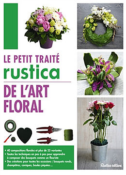 Broché Le petit traité Rustica de l'art floral de Franck (1968-....) Schmitt
