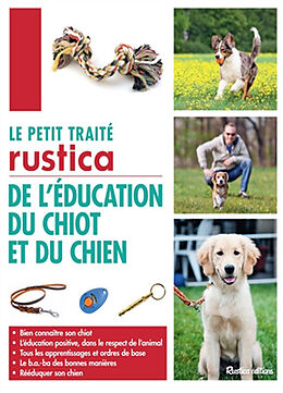 Broché Le petit traité Rustica de l'éducation du chiot et du chien de Colette Arpaillange