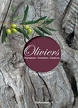 Broché Oliviers : plantation, entretien, espèces de Michel Courboulex