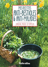 Broché Mes recettes anti-bestioles & anti-maladies de Michel Beauvais