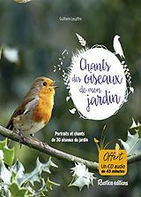 Broché Les chants des oiseaux de mon jardin : portraits et chants de 30 oiseaux du jardin de Guilhem Lesaffre