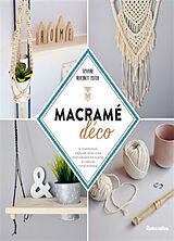 Broché Macramé déco : 18 compositions à réaliser en pas à pas pour sublimer vos plantes et habiller votre intérieur de Tiphaine Neirynck Poitou