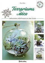 Broché Terrariums déco : créations végétales en pas à pas de Flore Palix