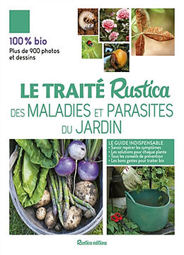 Broché Le traité Rustica des maladies et parasites du jardin : le guide indispensable : savoir repérer les symptômes, les so... de Valérie Garnaud