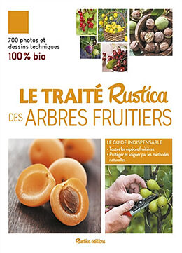 Broché Le traité Rustica des arbres fruitiers : 100 % bio de Jean-Yves Prat, Daniel Brochard