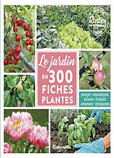 Broché Le jardin en 300 fiches plantes de Valérie Garnaud, Michel Caron, Jean-Luc Muselle