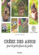 Broché Créez des abris pour la petite faune du jardin de Noémie Vialard, Robert Elger