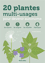 Broché 20 plantes multi-usages pour devenir autonome : se nourrir, se soigner, se chauffer, fabriquer de Caroline Calendula